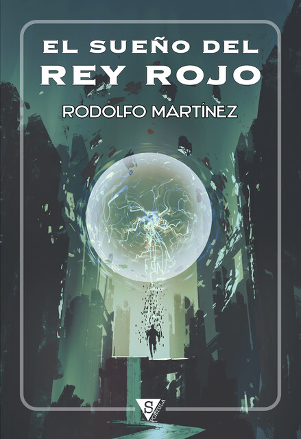 El sueño del Rey Rojo, Rodolfo Martínez