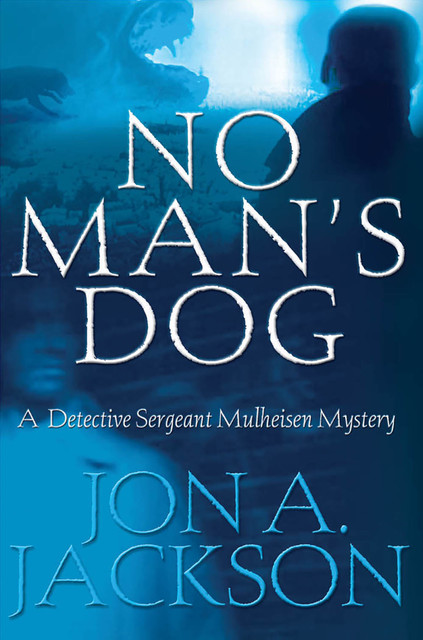 No Man's Dog, Jon A. Jackson