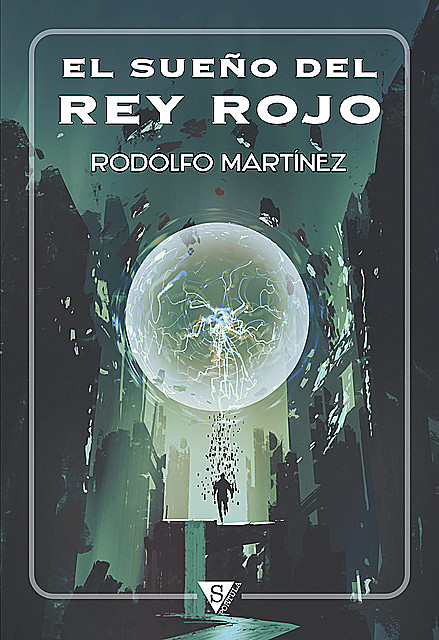 El sueño del Rey Rojo, Rodolfo Martínez