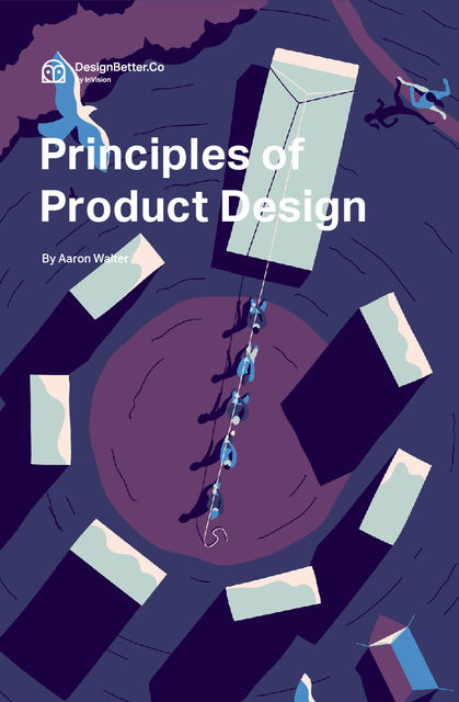 Principles of Product Design, Aarron Walter