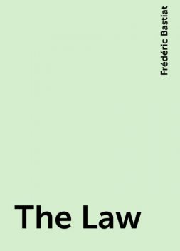 The Law, Frédéric Bastiat