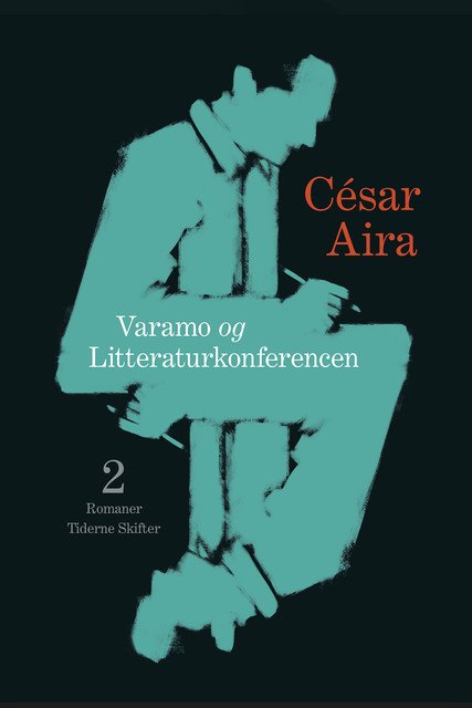 Varamo + Litteraturkonferencen, César Aira