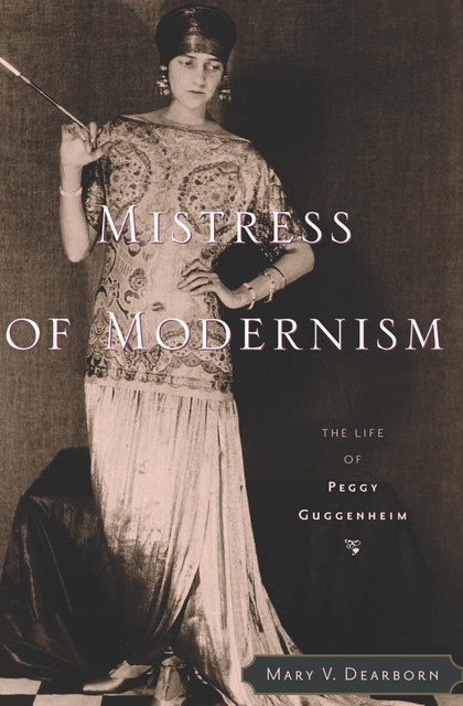 Mistress of Modernism, Mary V. Dearborn