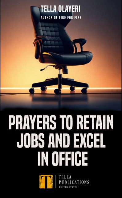 Prayers to Retain Jobs and Excel in Office, Tella Olayeri
