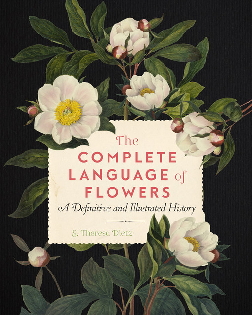 The Complete Language of Flowers, S. Theresa Dietz