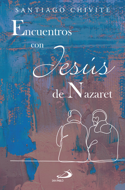 Encuentros con Jesús de Nazaret, Santiago Chivite Navascués