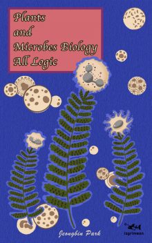Plants and Microbes Biology All Logic, Jeongbin Park