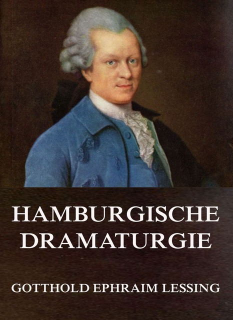 Hamburgische Dramaturgie, Gotthold Ephraim Lessing