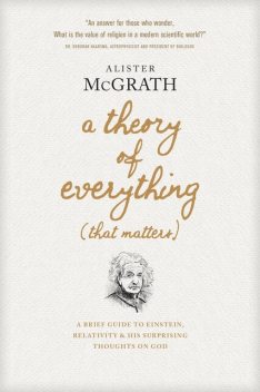 A Theory of Everything (That Matters), Alister McGrath