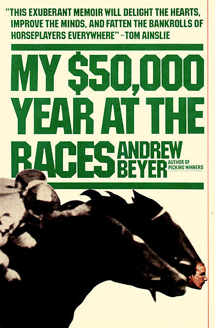 My $50,000 Year at the Races, Andrew Beyer