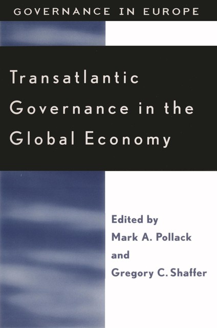 Transatlantic Governance in the Global Economy, Mark Pollack