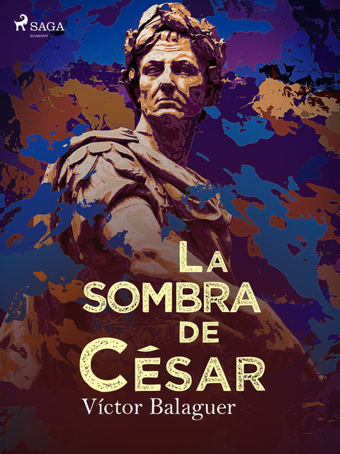 La sombra de César, Víctor Balaguer