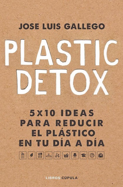 Plastic detox, Jose Luis Gallego
