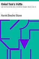 Onkel Tom's Hütte oder die Geschichte eines christlichen Sklaven. Band 1 (von 3), Harriet Beecher Stowe