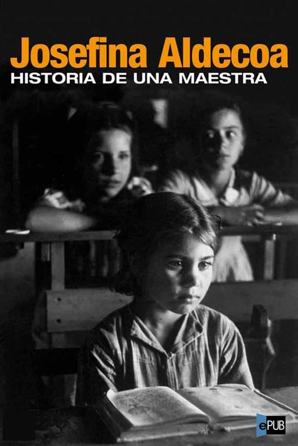 Historia de una maestra, Josefina Aldecoa