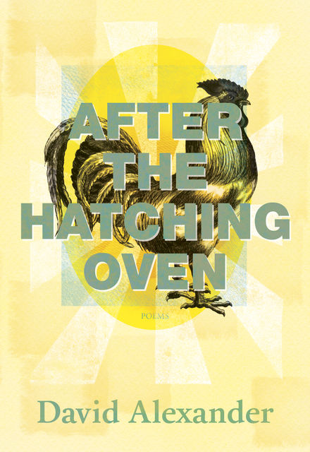 After the Hatching Oven, David Alexander