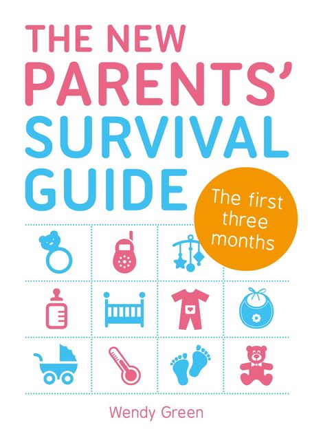 The New Parent's Survival Guide, Wendy Green