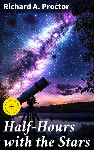 Half-Hours with the Stars, Richard A.Proctor