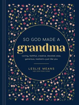 So God Made a Grandma, Leslie Means