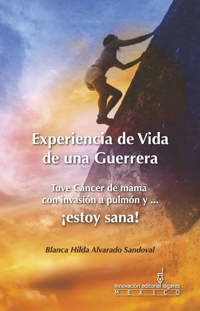 Tuve Cáncer de mama con invasión a pulmón y … ¡Estoy Sana, Blanca Hilda Alvarado Sandoval