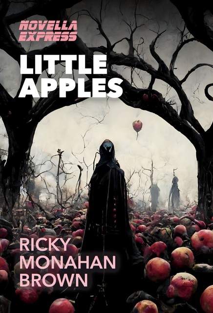 Little Apples, Ricky Monahan Brown