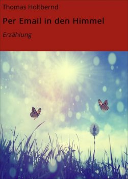 Per Email in den Himmel, Thomas Holtbernd