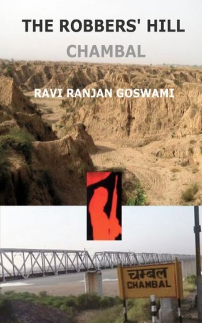 The Robbers' Hill Chambal, Ravi Ranjan Goswami
