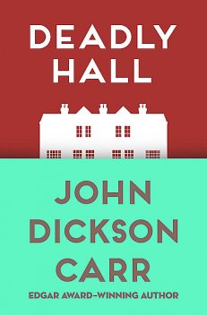 Deadly Hall, John D Carr