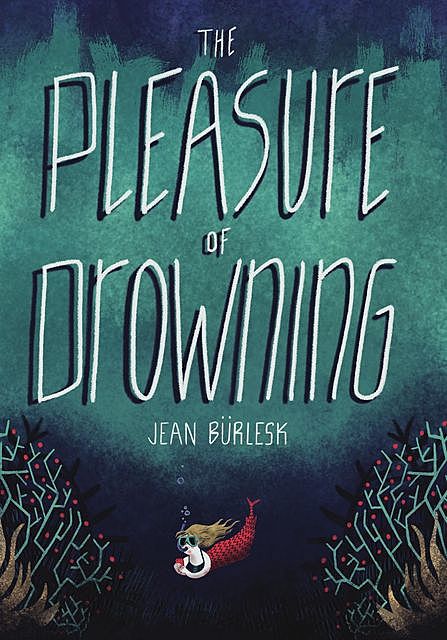 The Pleasure of Drowning, Jean Bürlesk