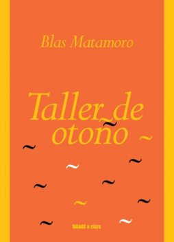 Taller de otoño, Blas Matamoro