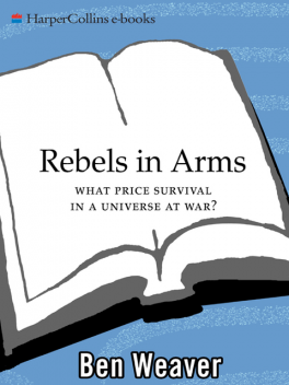 Rebels In Arms, Ben Weaver