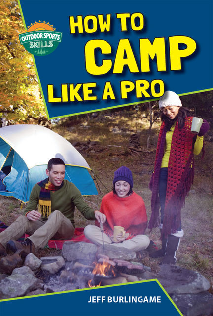 How to Camp Like a Pro, Jeff Burlingame