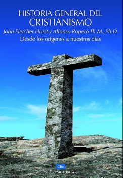 Historia general del Cristianismo, Alfonso Ropero