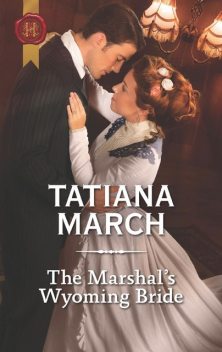 The Marshal's Wyoming Bride, Tatiana March