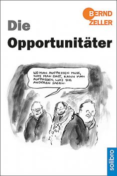 Die Opportunitäter, Bernd Zeller