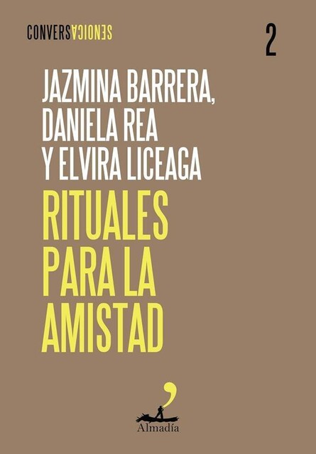 RITUALES PARA LA AMISTAD, Jazmina Barrera, DANIELA REA Y ELVIRA LICEAGA
