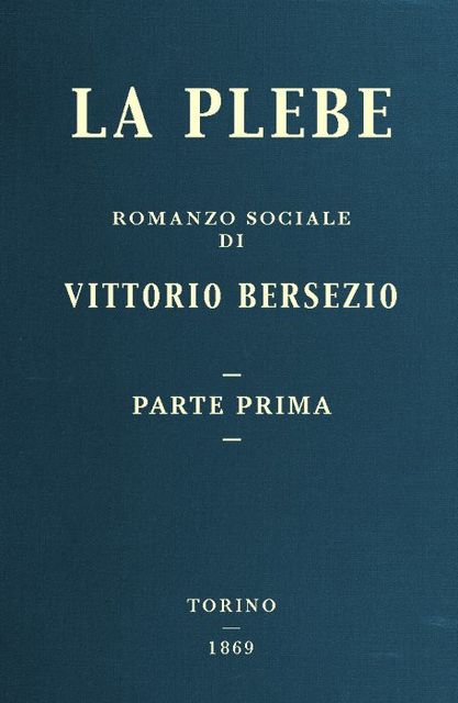 La plebe, parte I, Vittorio Bersezio