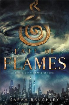 Fate of Flames, Sarah Raughley