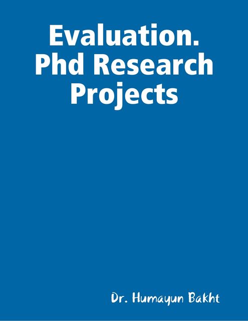 Evaluation. Phd Research Projects, Humayun Bakht