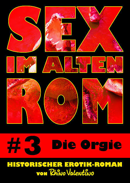 Sex im alten Rom 3 – Die Orgie, Rhino Valentino