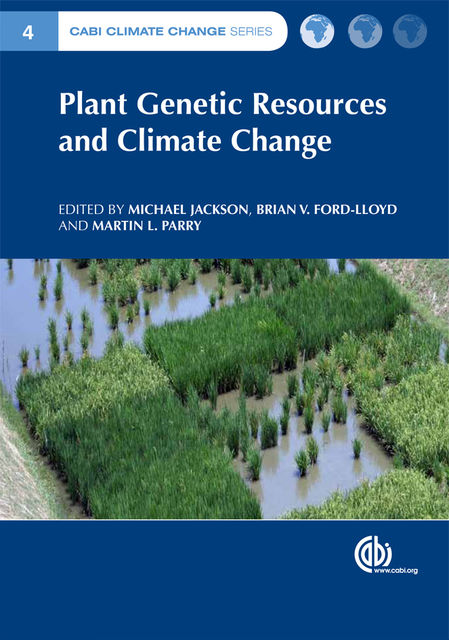 Plant Genetic Resources and Climate Change, Andy Jarvis, Sue Armstrong, Gerald Moore, Abdelbagi Ismail, Geoff Hawtin, Helen Ougham, Ianto Thomas, Kenneth McNally, Mauricio Bellon, Nigel Maxted, Nora Castaneda Alvarez, PV Var, Pam Berry, Richard Betts, Robert S Zeigler, Wayne Powell, William Erskine