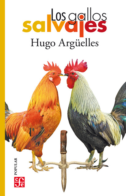 Los gallos salvajes, Hugo Argüelles