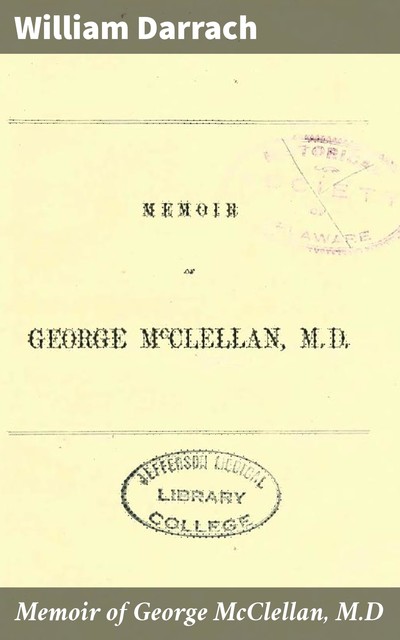 Memoir of George McClellan, M.D, William Darrach