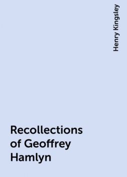 Recollections of Geoffrey Hamlyn, Henry Kingsley