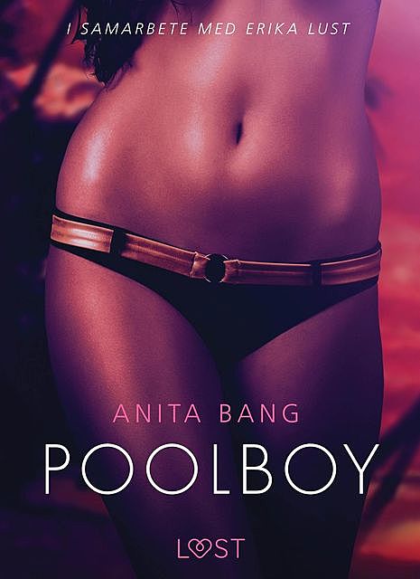 Poolboy – en erotisk novell, Anita Bang