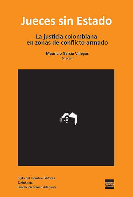 Jueces sin Estado, Camilo Castillo, Mauricio García Villegas, Sebastián Rubiano, Adriana Villamarín, Soledad Granada