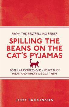 Spilling the Beans on the Cat's Pyjamas, Judy Parkinson