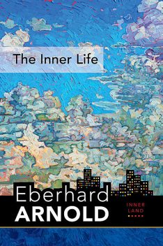 The Inner Life, Eberhard Arnold