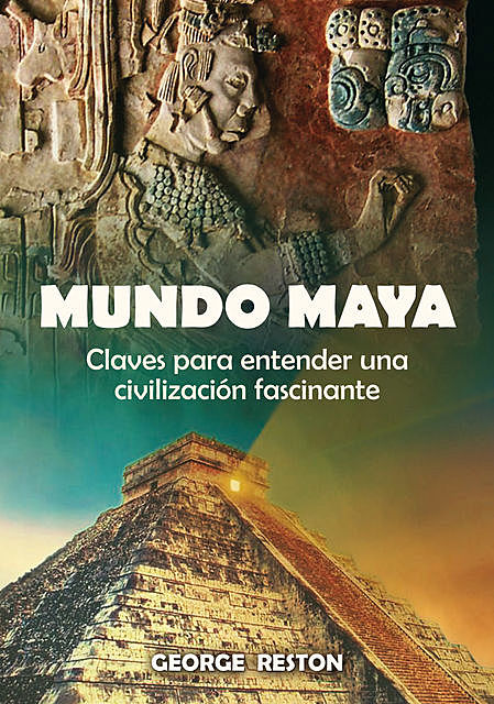 Mundo Maya, George Reston