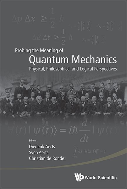 Probing the Meaning of Quantum Mechanics, Christian de Ronde, Diederik Aerts, Sven Aerts